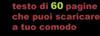 Testo di 60 pagine che puoi scaricare a tuo comodo