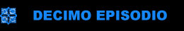 Decimo Episodio