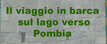Il Viaggio in barca sul lago verso Pombia