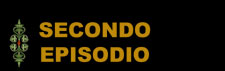 Secondo Episodio