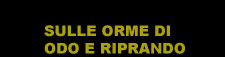 Sulle orme di Odo e Riprando